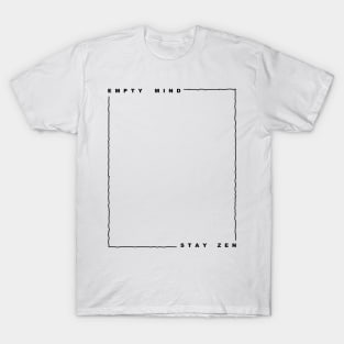 Empty Mind Stay Zen T-Shirt